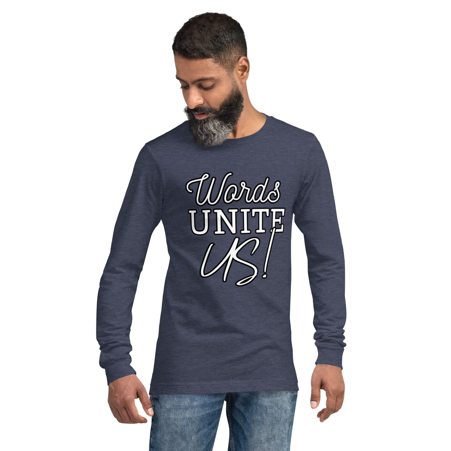 Words Unite Us! (Unisex Long Sleeve Tee)