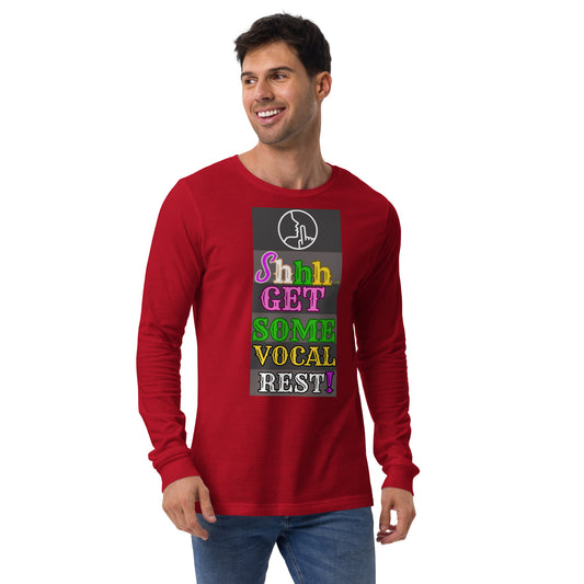 Vocal Rest! (Unisex Long Sleeve Tee)